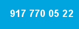 917 770 05 22